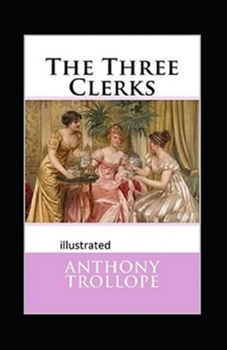 Paperback The Three Clerks Illustrated Book