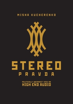 Paperback StereoPravda: Politically Incorrect View On High End Audio Book