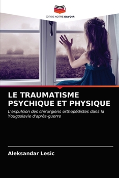 Paperback Le Traumatisme Psychique Et Physique [French] Book