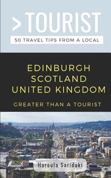 Paperback Greater Than a Tourist-Edinburgh Scotland United Kingdom: 50 Travel Tips from a Local Book