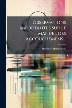 Paperback Observations importantes sur le manuel des accouchemens .. [French] Book