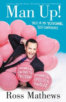 Paperback Man Up!: Tales of My Delusional Self-Confidence Book