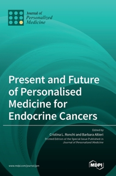 Hardcover Present and Future of Personalised Medicine for Endocrine Cancers Book