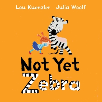 Hardcover Not Yet Zebra Book