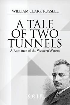 Paperback A Tale of Two Tunnels: A Romance of the Western Waters Book