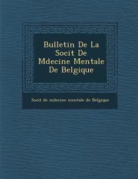 Paperback Bulletin de La Soci T de M Decine Mentale de Belgique [French] Book
