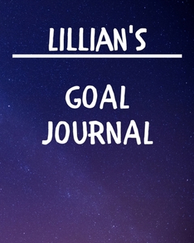 Lillian's Goal Journal: 2020 New Year Planner Goal Journal Gift for Lillian / Notebook / Diary / Unique Greeting Card Alternative