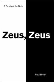 Paperback Zeus, Zeus: A Parody of the Gods Book