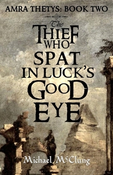 Thagoth, The Thief Who Spat In Luck's Good Eye