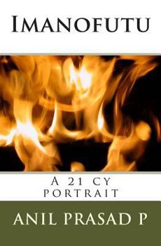 Paperback Imanofutu, A 21 cy portrait: A collage of events from the 21st cy life of Imanofutu Book