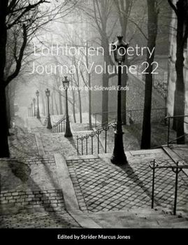 Lothlorien Poetry Journal Volume 22: Go Where the Sidewalk Ends