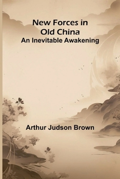 New Forces in Old China: An Inevitable Awakening