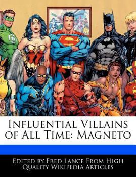 Paperback Influential Villains of All Time: Magneto Book