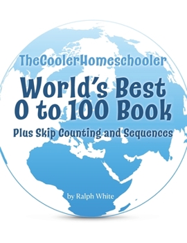 Paperback World's Best 0 to 100 Book: Plus Skip Counting and Sequences Book