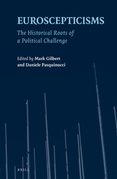 Hardcover Euroscepticisms: The Historical Roots of a Political Challenge Book