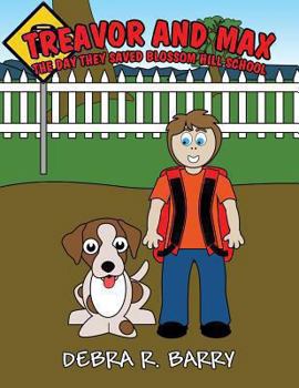 Paperback Treavor and Max: The Day They Saved Blossom Hill School Book