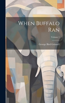Hardcover When Buffalo Ran; Volume 1 Book