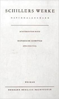 Hardcover Schillers Werke. Nationalausgabe: Band 18: Historische Schriften. Zweiter Teil. [German] Book