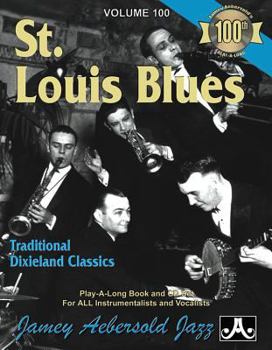 St. Louis Blues: Traditional Dixieland Classics - Book #100 of the Aebersold Play-A-Long