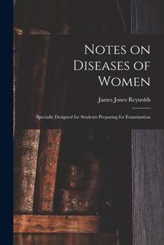 Paperback Notes on Diseases of Women: Specially Designed for Students Preparing for Examination Book