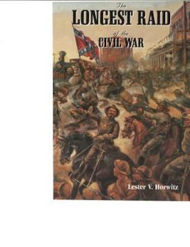 Paperback The Longest Raid of the Civil War: Little-Known & Untold Stories of Morgan's Raid Into Kentucky, Indiana & Ohio Book