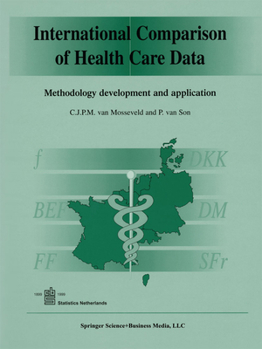 Paperback International Comparison of Health Care Data: Methodology Development and Application Book