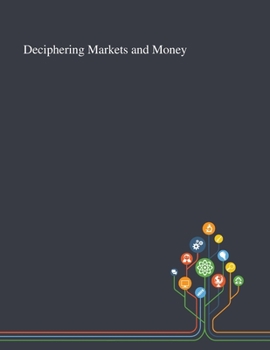 Paperback Deciphering Markets and Money Book