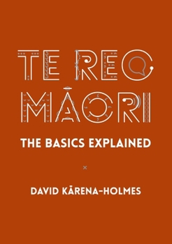 Hardcover Te Reo Māori: The Basics Explained Book