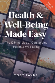 Paperback Health & Well-Being Made Easy: The 12 Principles of Outstanding Well-Being Book