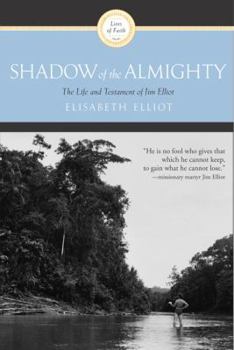 Paperback Shadow of the Almighty: The Life and Testament of Jim Elliot Book