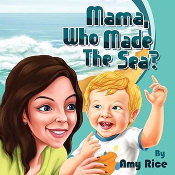 Paperback Mama, Who Made the Sea? Book