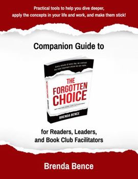 Paperback Companion Guide to The Forgotten Choice: for Readers, Leaders, and Book Club Facilitators Book