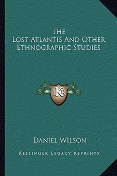 Paperback The Lost Atlantis And Other Ethnographic Studies Book