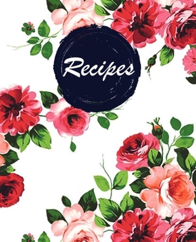 Recipes: amazing recipe notebook journal for adult great gift for mom to write in everyday or weekly special recipes and notes, gift cooking book for cook lovers chef