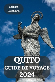 Paperback Quito Guide de Voyage 2024 [French] Book