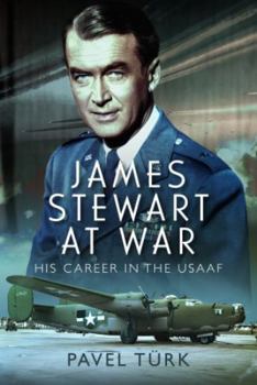 Hardcover James Stewart at War: His Career in the Usaaf Book