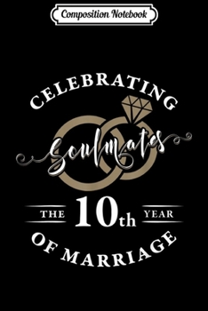 Composition Notebook: 10th Wedding Anniversary 10 years of Marriage Gift Journal/Notebook Blank Lined Ruled 6x9 100 Pages