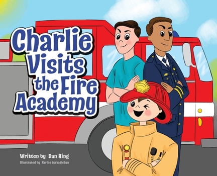 Hardcover Charlie Visits the Fire academy Book