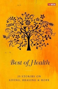 Paperback Best of Health 25 Stories on Living, Healing and Hope Book