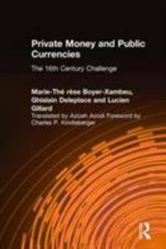 Paperback Private Money and Public Currencies: The Sixteenth Century Challenge: The Sixteenth Century Challenge Book