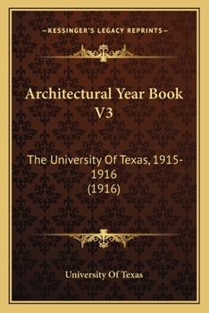 Paperback Architectural Year Book V3: The University Of Texas, 1915-1916 (1916) Book