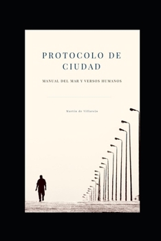 Paperback Protocolo de ciudad: Manual del mar y versos humanos [Spanish] Book