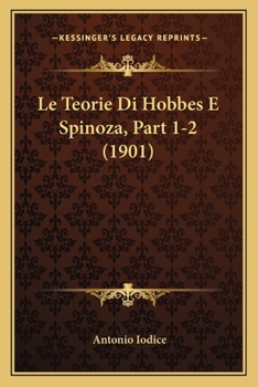 Paperback Le Teorie Di Hobbes E Spinoza, Part 1-2 (1901) [Italian] Book