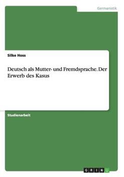 Paperback Deutsch als Mutter- und Fremdsprache. Der Erwerb des Kasus [German] Book