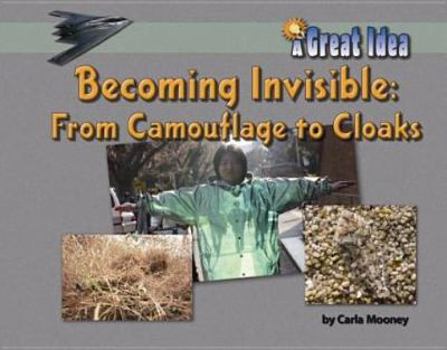 Paperback Becoming Invisible: From Camoflage to Cloaks Book