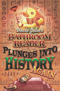 Paperback Uncle John's Bathroom Reader Plunges Into History Again Book