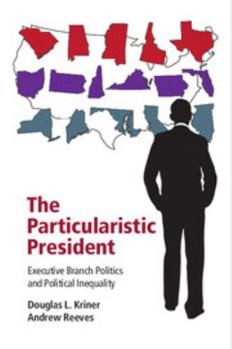 Paperback The Particularistic President: Executive Branch Politics and Political Inequality Book