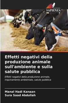 Paperback Effetti negativi della produzione animale sull'ambiente e sulla salute pubblica [Italian] Book