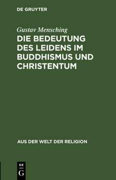 Hardcover Die Bedeutung Des Leidens Im Buddhismus Und Christentum [German] Book