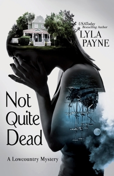 Not Quite Dead - Book #1 of the Lowcountry Mysteries